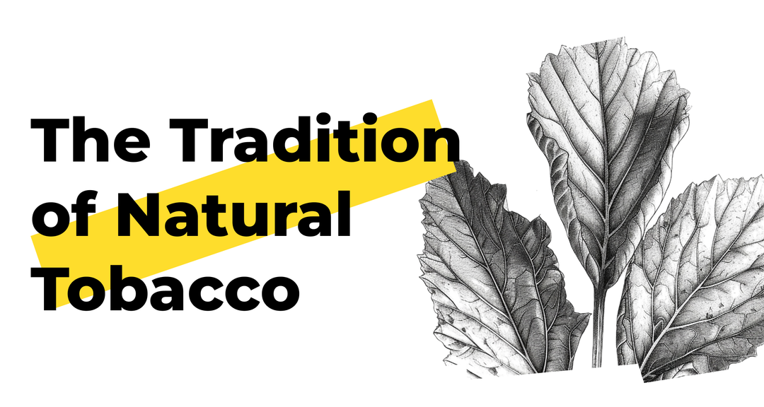 The History and Tradition of Natural Tobacco